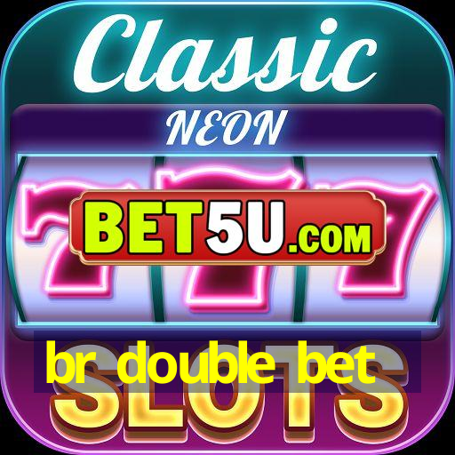 br double bet